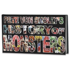 Pete Von Sholly's History of Monsters - (Hardcover) - 1 of 1