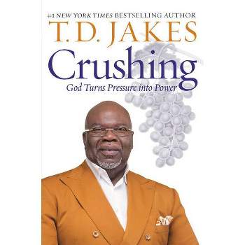 Crushing - by  T D Jakes (Paperback)