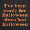 Womens I've Been Ready For Halloween Since Last Halloween T Shirt - Crazy Dog Women's T Shirt - 2 of 4