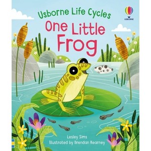 One Little Frog - (Life Cycles) by  Lesley Sims (Board Book) - 1 of 1