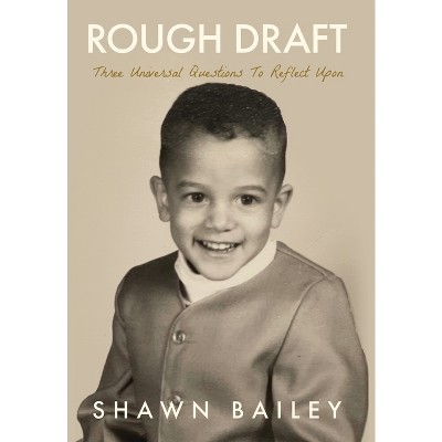 Rough Draft - by  Shawn Bailey (Hardcover)