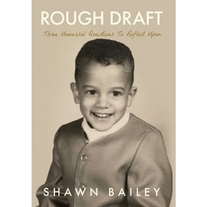 Rough Draft - by  Shawn Bailey (Hardcover) - 1 of 1