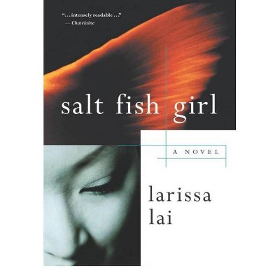 Salt Fish Girl - by  Larissa Lai (Paperback)