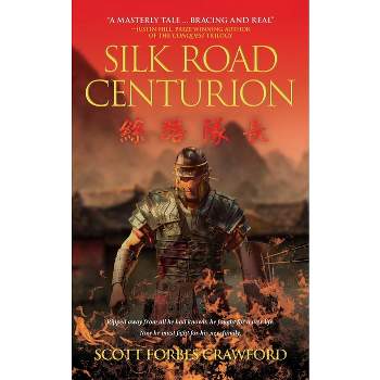 Silk Road Centurion - by  Scott Forbes Crawford (Paperback)
