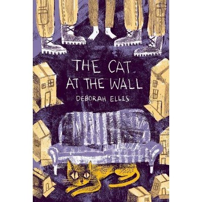 The Cat at the Wall - by  Deborah Ellis (Hardcover)