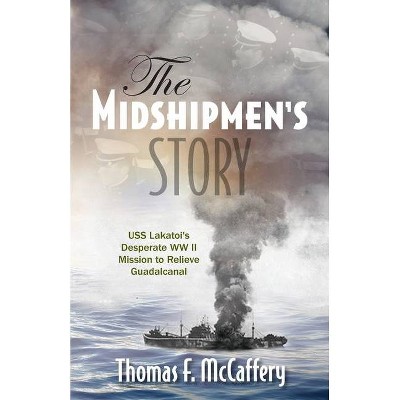 The Midshipmen's Story - by  Thomas F McCaffery (Paperback)