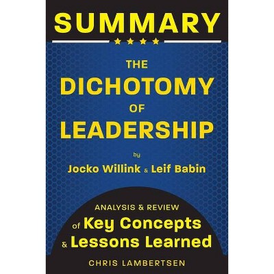 Summary of The Dichotomy of Leadership - (Special Operations) by  Chris Lambertsen (Paperback)