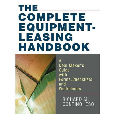 The Complete Equipment-Leasing Handbook - by  Richard Contino (Paperback)