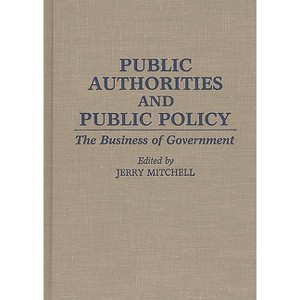 Public Authorities and Public Policy - (Contributions in Political Science) by  Unknown (Hardcover) - 1 of 1