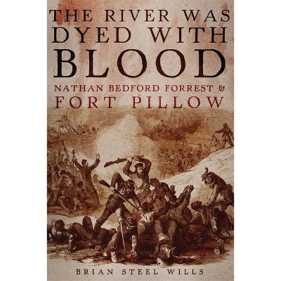 The River Was Dyed with Blood - by Brian Steel Wills