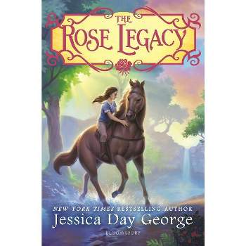 The Rose Legacy - by  Jessica Day George (Hardcover)
