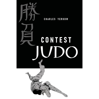 Contest Judo - by  Charles Yerkow (Paperback)