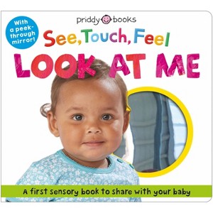 See Touch Feel Look At Me - by Roger Priddy (Board Book) - 1 of 1