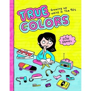 True Colors - by  Elise Gravel (Paperback) - 1 of 1
