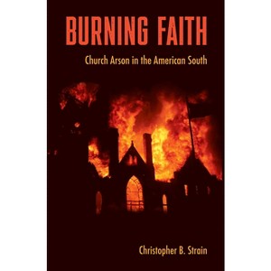 Burning Faith - (Southern Dissent) by  Christopher B Strain (Paperback) - 1 of 1