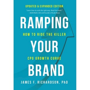 Ramping Your Brand - 2nd Edition by  James F Richardson (Hardcover) - 1 of 1