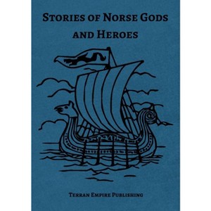 Stories of Norse Gods and Heroes - by  Robert F Buckley (Paperback) - 1 of 1