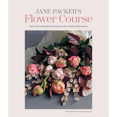 Jane Packer's Flower Course - (Hardcover)