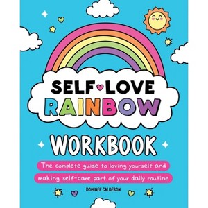 Self-Love Rainbow Workbook - by  Dominee Calderon (Paperback) - 1 of 1