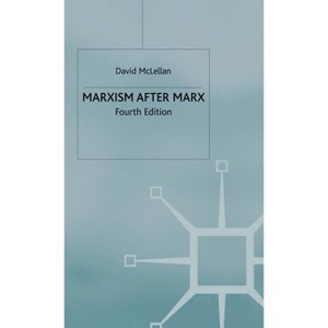 Marxism After Marx - 4th Edition by  David McLellan (Hardcover) - 1 of 1
