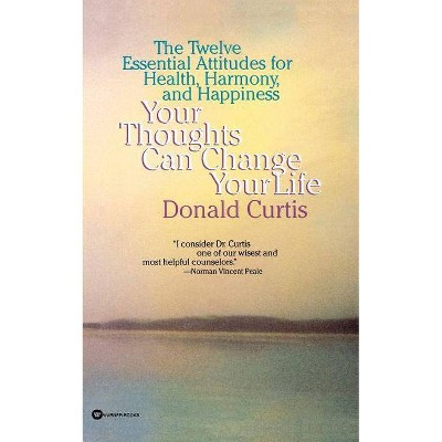 Your Thoughts Can Change Your Life - by  Donald Curtis (Paperback)