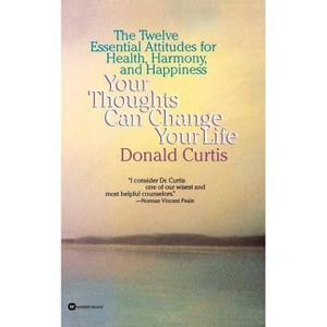 Your Thoughts Can Change Your Life - by  Donald Curtis (Paperback) - 1 of 1
