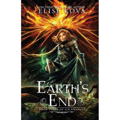 Earth's End - (Air Awakens) by  Elise Kova (Paperback)