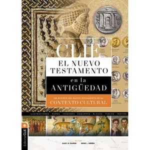 Clie Nuevo Testamento En La Antigüedad - by  Gary M Burge & Gene L Green (Hardcover) - 1 of 1