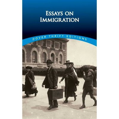 Essays on Immigration - (Dover Thrift Editions) by  Bob Blaisdell (Paperback)