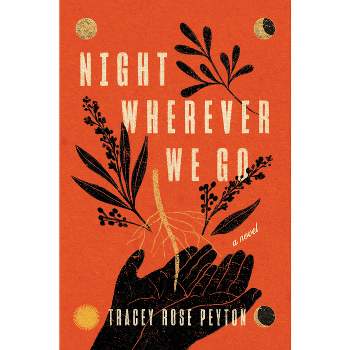 Night Wherever We Go - by Tracey Rose Peyton