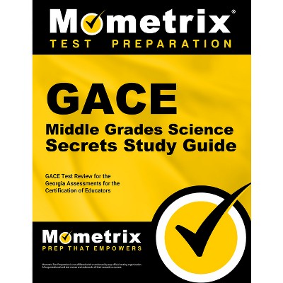 GACE Middle Grades Science Secrets Study Guide - by  Mometrix Georgia Teacher Certification Test Team (Paperback)