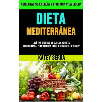 Dieta Mediterránea - by  Katey Serra (Paperback)