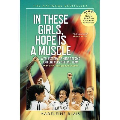 In These Girls, Hope Is a Muscle - by  Madeleine Blais (Paperback)