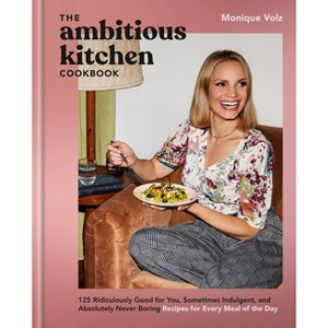 The Ambitious Kitchen Cookbook - by  Monique Volz (Hardcover) - 1 of 1