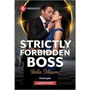 Strictly Forbidden Boss - (De Luca Legacy) Large Print by  Bella Mason (Paperback) - 1 of 1