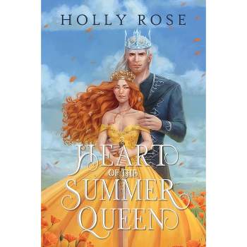 Heart of the Summer Queen - by Holly Rose