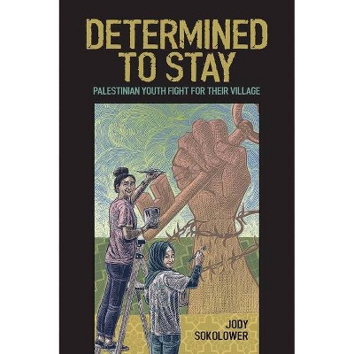 Determined to Stay - by  Jody Sokolower (Paperback)