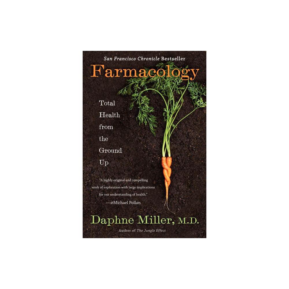 Farmacology - by Daphne Miller (Paperback)