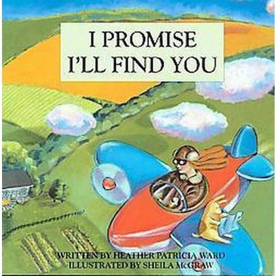 I Promise I'll Find You - by  Heather Ward (Paperback)