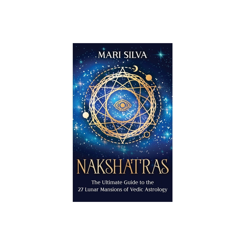 Nakshatras - by Mari Silva (Hardcover)