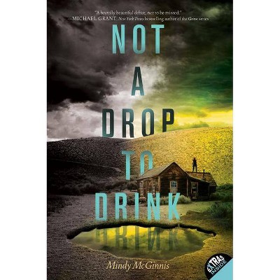 Not a Drop to Drink - by  Mindy McGinnis (Paperback)