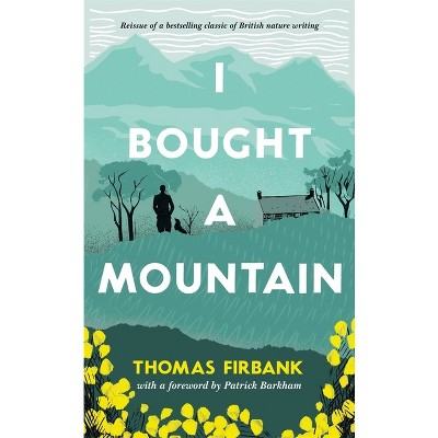 I Bought a Mountain - by  Thomas Firbank (Hardcover)