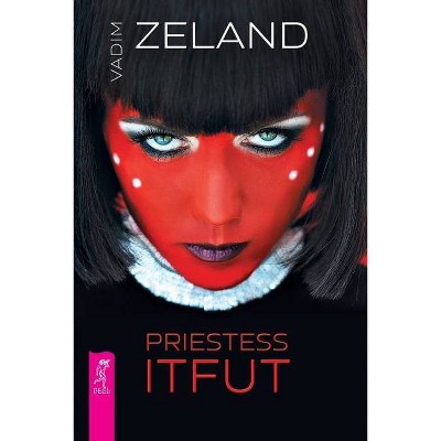 Priestess Itfut - by  Vadim Zeland (Paperback)