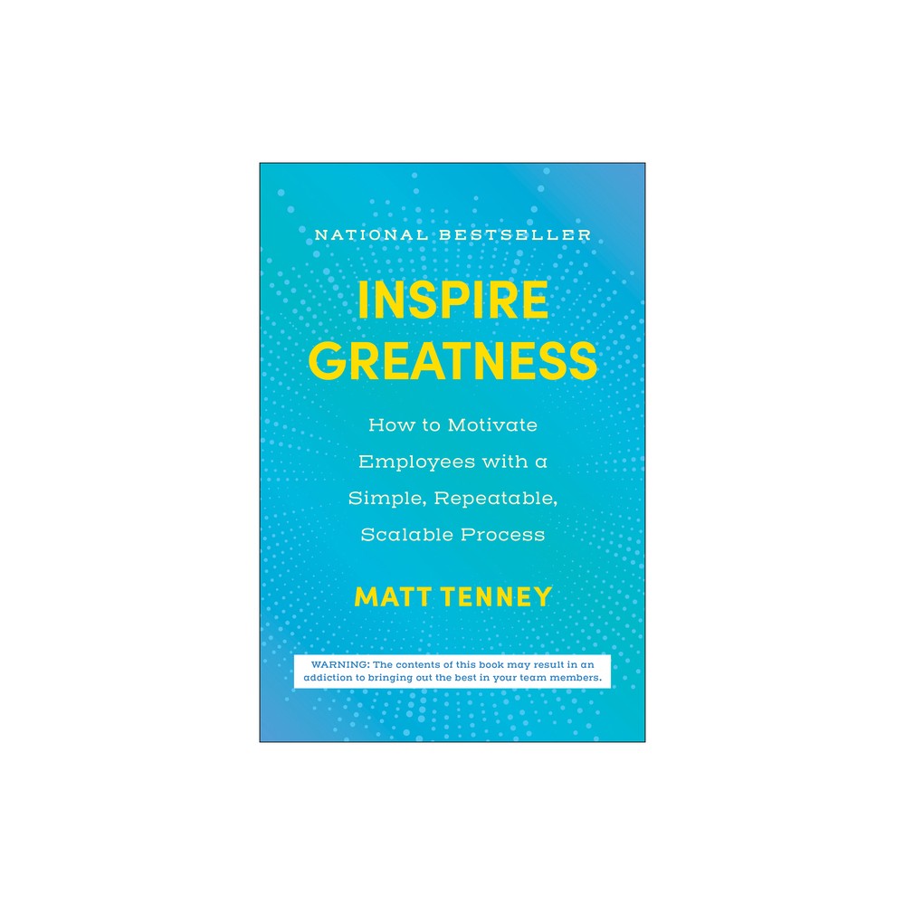 Inspire Greatness - by Matt Tenney (Hardcover)