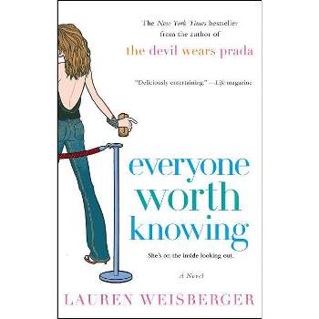 Everyone Worth Knowing - by  Lauren Weisberger (Paperback)