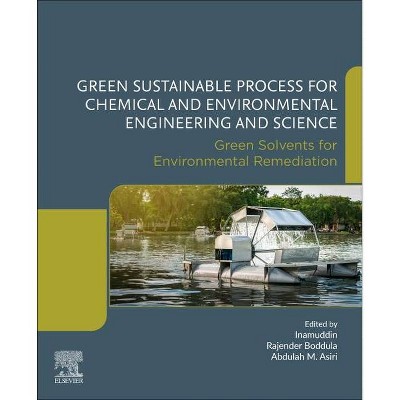 Green Sustainable Process for Chemical and Environmental Engineering and Science - by  Inamuddin & Rajender Boddula & Abdullah M Asiri (Paperback)