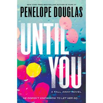 Until You - (Fall Away) by  Penelope Douglas (Paperback)