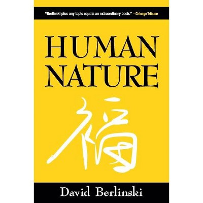 Human Nature - by  David Berlinski (Paperback)