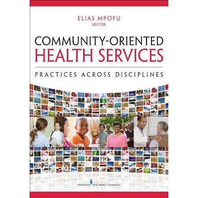 Community-Oriented Health Services - by  Elias Mpofu (Paperback)