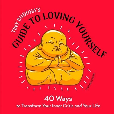 Tiny Buddha's Guide to Loving Yourself - by  Lori Deschene (Paperback)